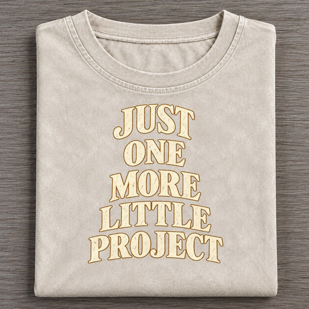 Just One More Little Project Everyday Originals Vintage T-shirt – Off White