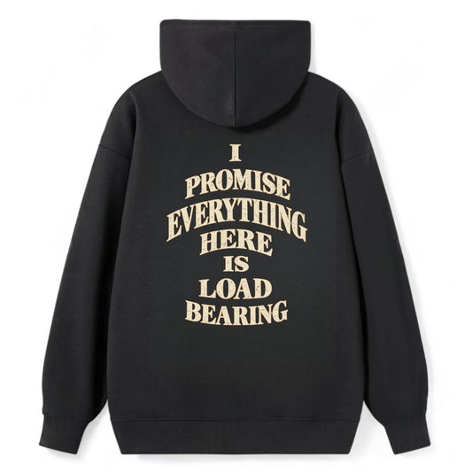 I Promise Everything Here Is Load Bearing Quiet Statements Classic Pullover Hoodie – Black