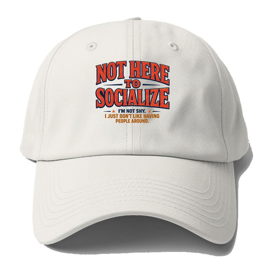 Not Here To Socialize Baseball Cap – Off White