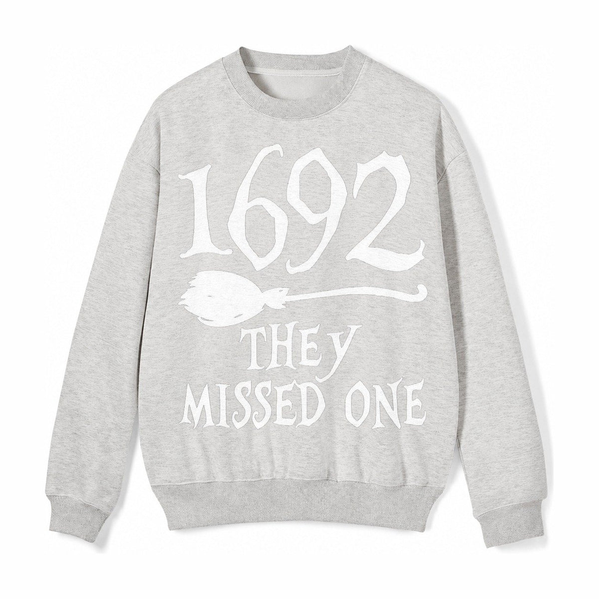 1692 They Missed One Fleece Sweatshirt – Light Gray