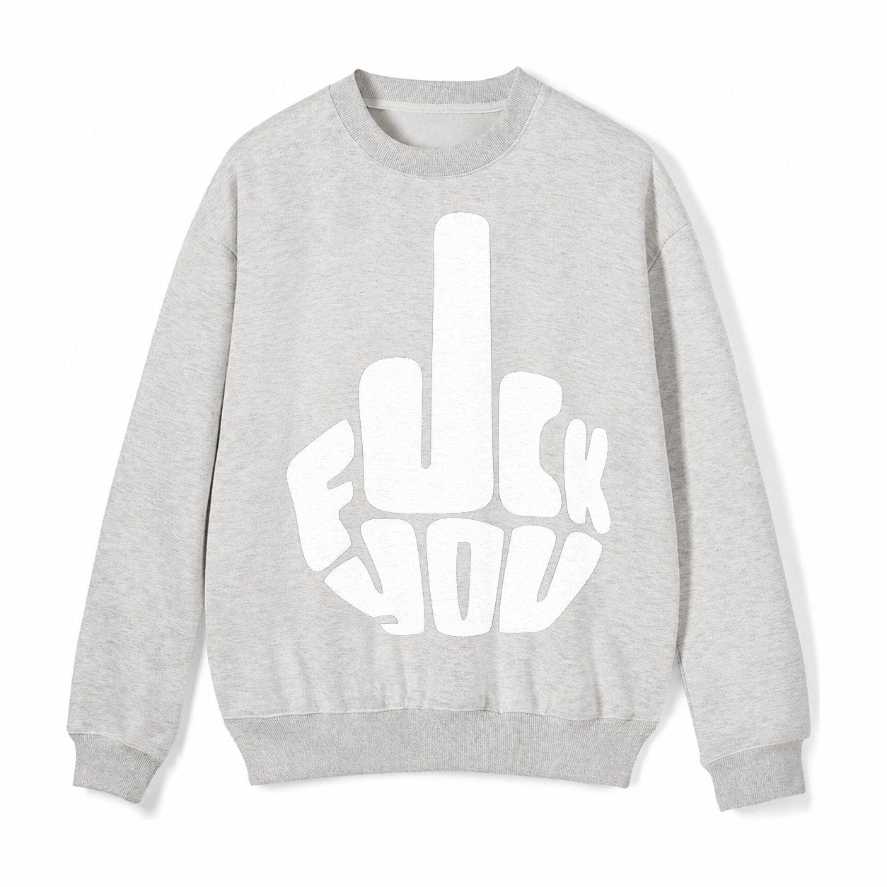 Fuck You Fleece Sweatshirt – Light Gray