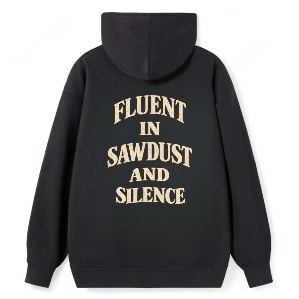 Fluent In Sawdust And Silence Quiet Statements Classic Pullover Hoodie – Black