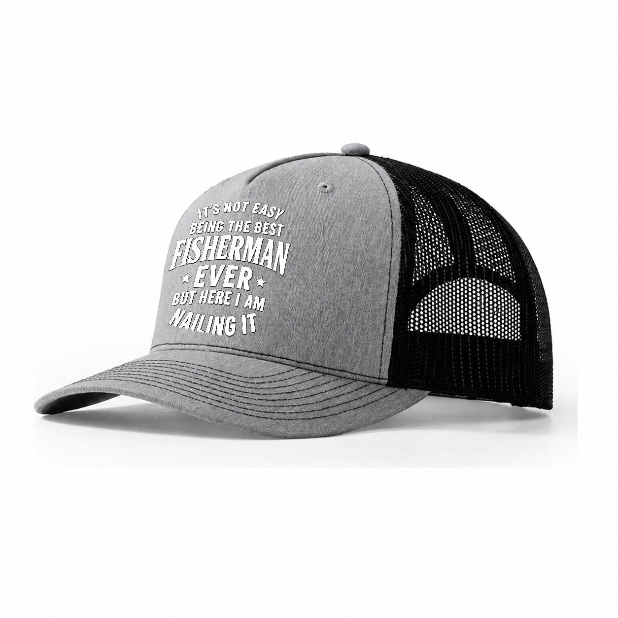 Its Not Easy Being The Best Fisherman Ever But Here I Am Nai Trucker Hat – Sport Grey-Black