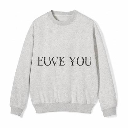 Fuck Love You Fleece Sweatshirt – Light Gray