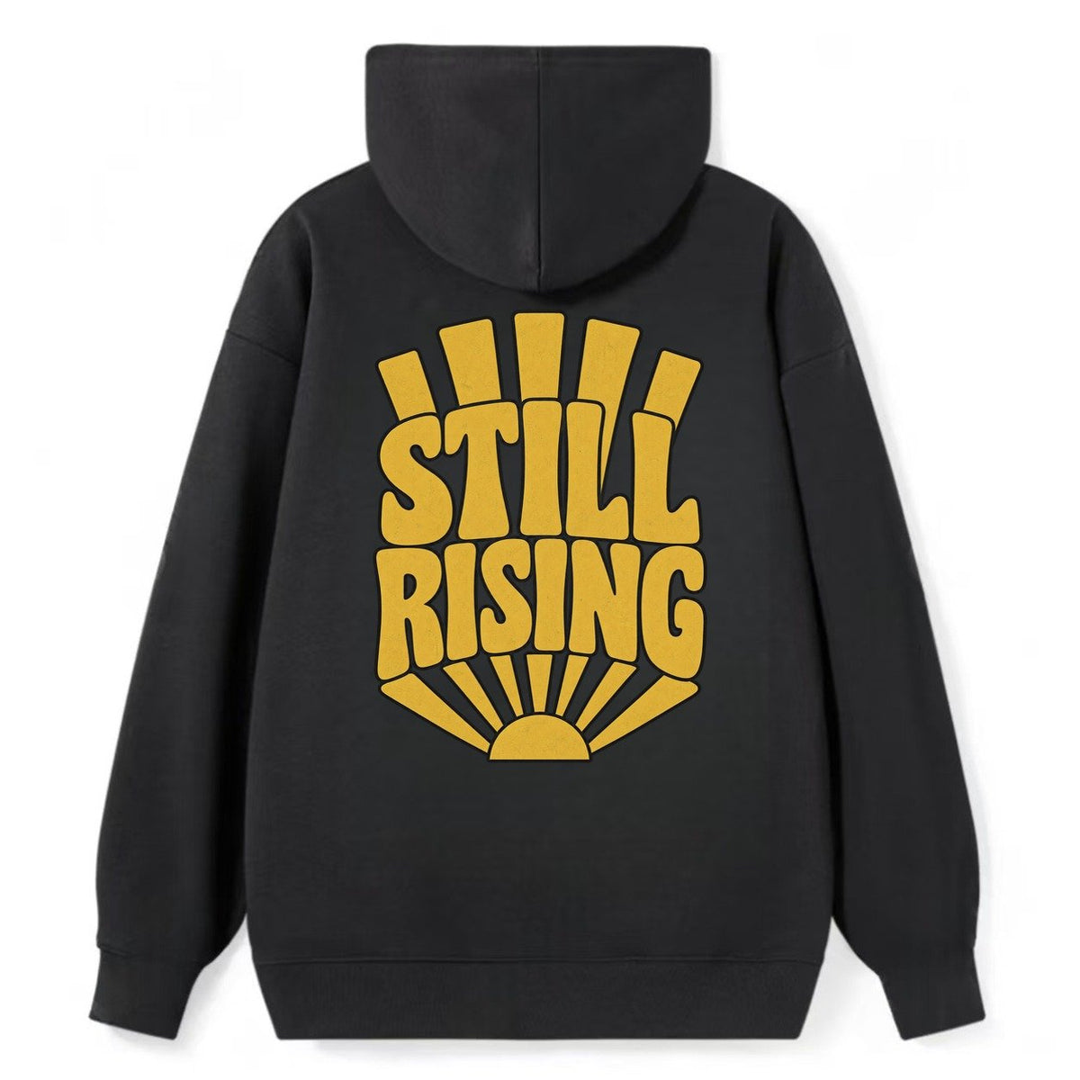 Still Rising Sunburst Sayings Classic Pullover Hoodie – Black