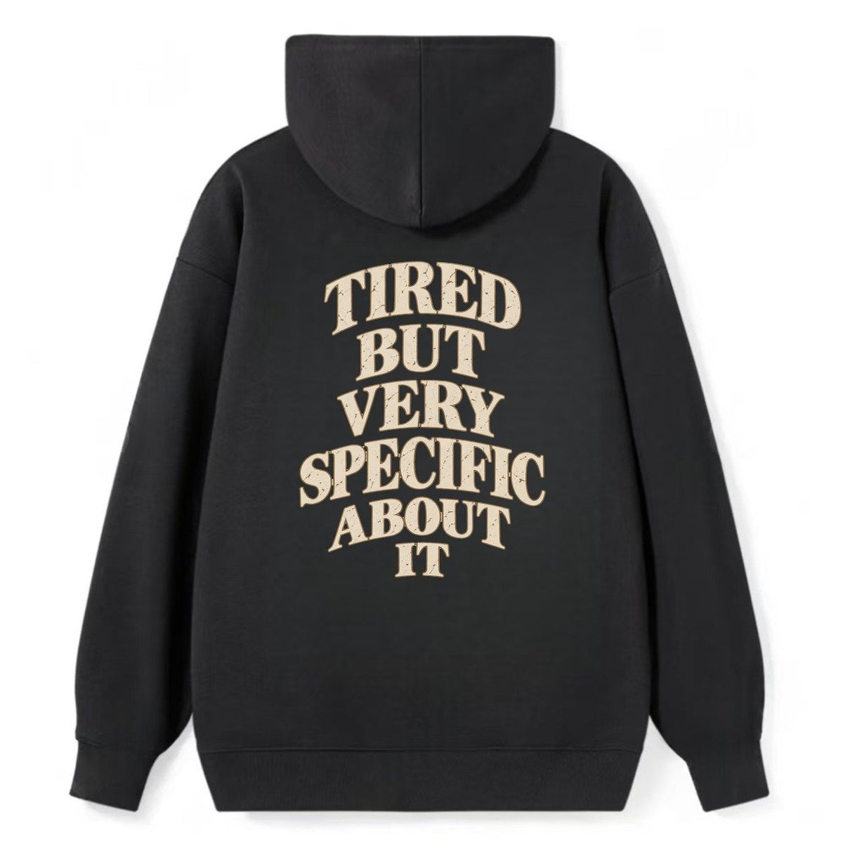 Tired But Very Specific About It Quiet Statements Classic Pullover Hoodie – Black