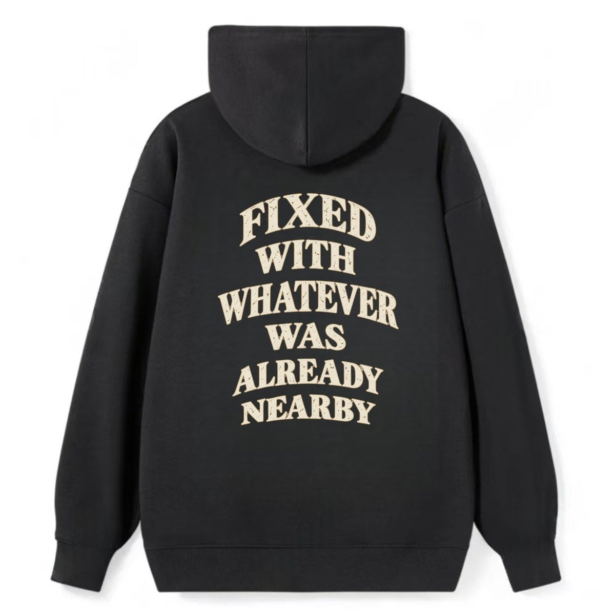 Fixed With Whatever Was Already Nearby Quiet Statements Classic Pullover Hoodie – Black