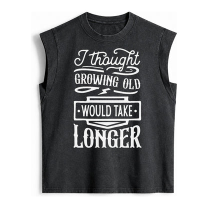 I Thought Growing Old Would Take Longer Vintage Washed Tank – Black