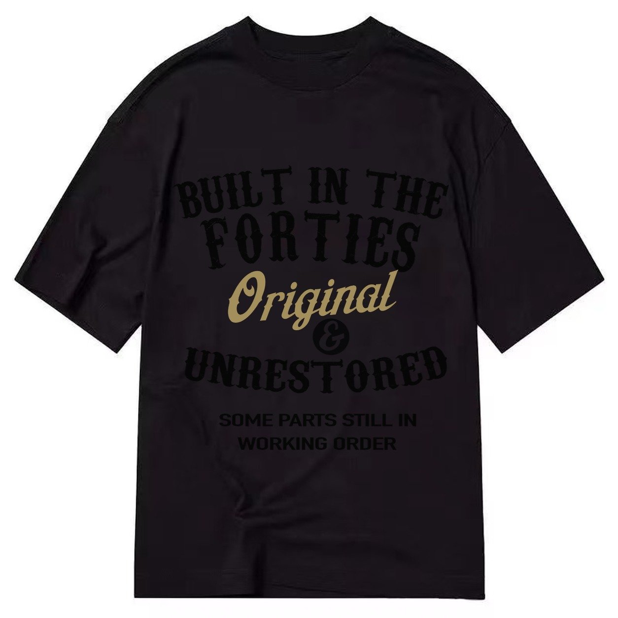 Built In The Forties Original Unrestored Some Parts Still In Classic T-shirt – Black