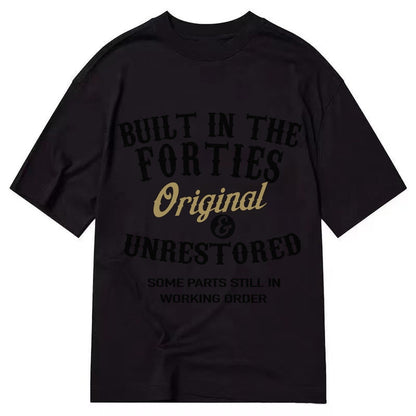 Built In The Forties Original Unrestored Some Parts Still In Classic T-shirt – Black