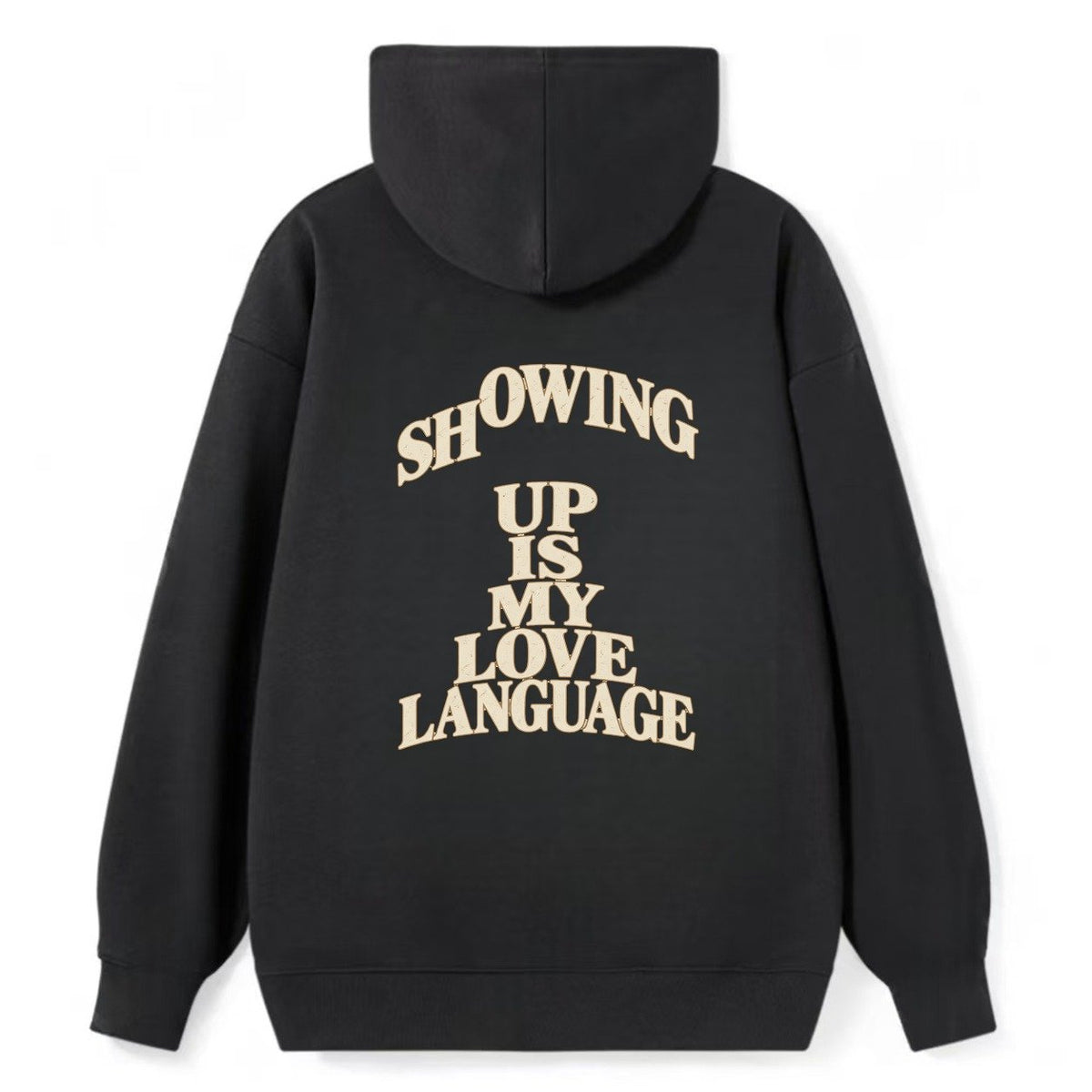 Showing Up Is My Love Language Quiet Statements Classic Pullover Hoodie – Black