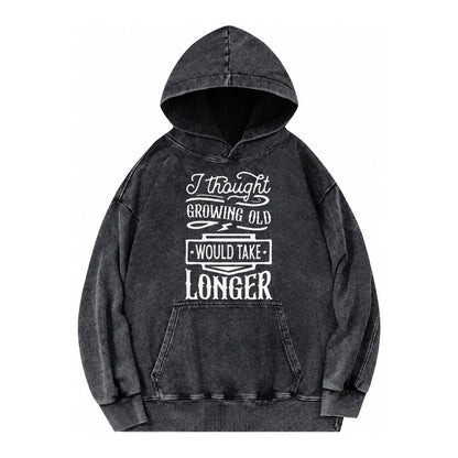 I Thought Growing Old Would Take Longer Vintage Washed Hoodie – Black
