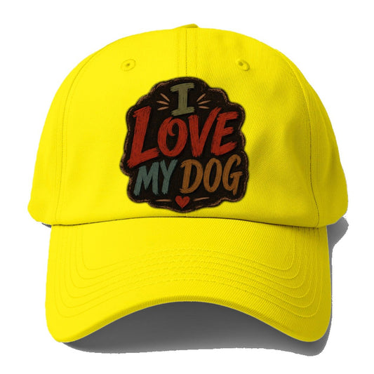 I Love My Dog Baseball Cap – Yellow