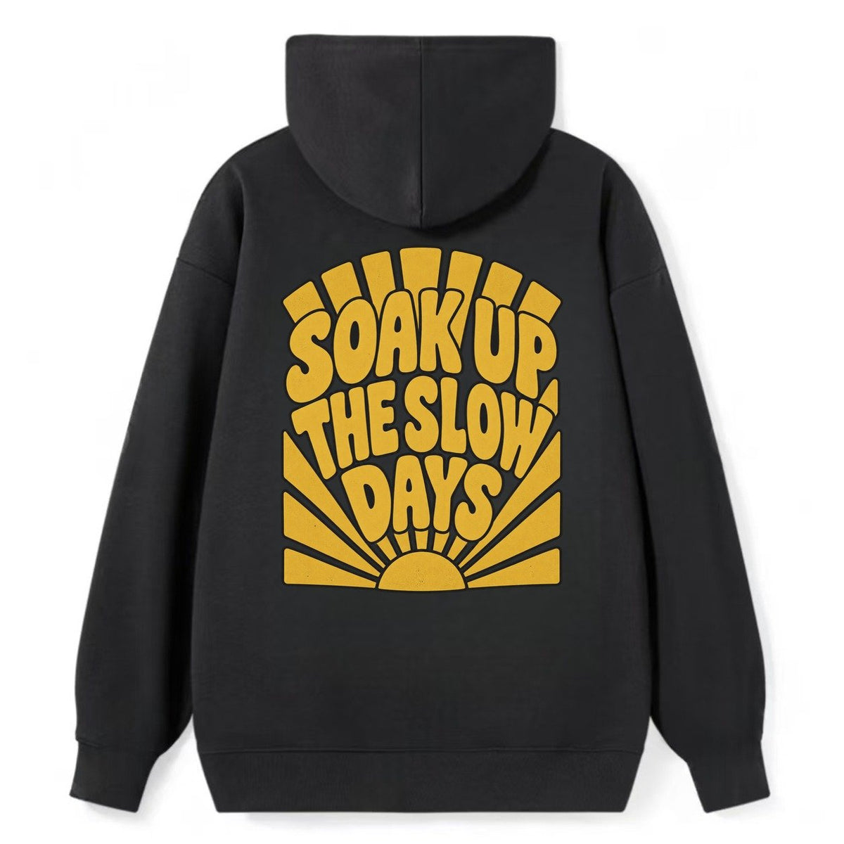 Soak Up The Slow Days Sunburst Sayings Classic Pullover Hoodie – Black