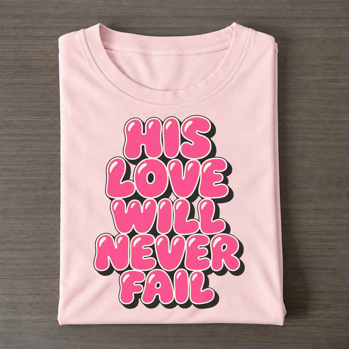 His Love Will Never Fail Sunday Puff Classic T-shirt – Pink
