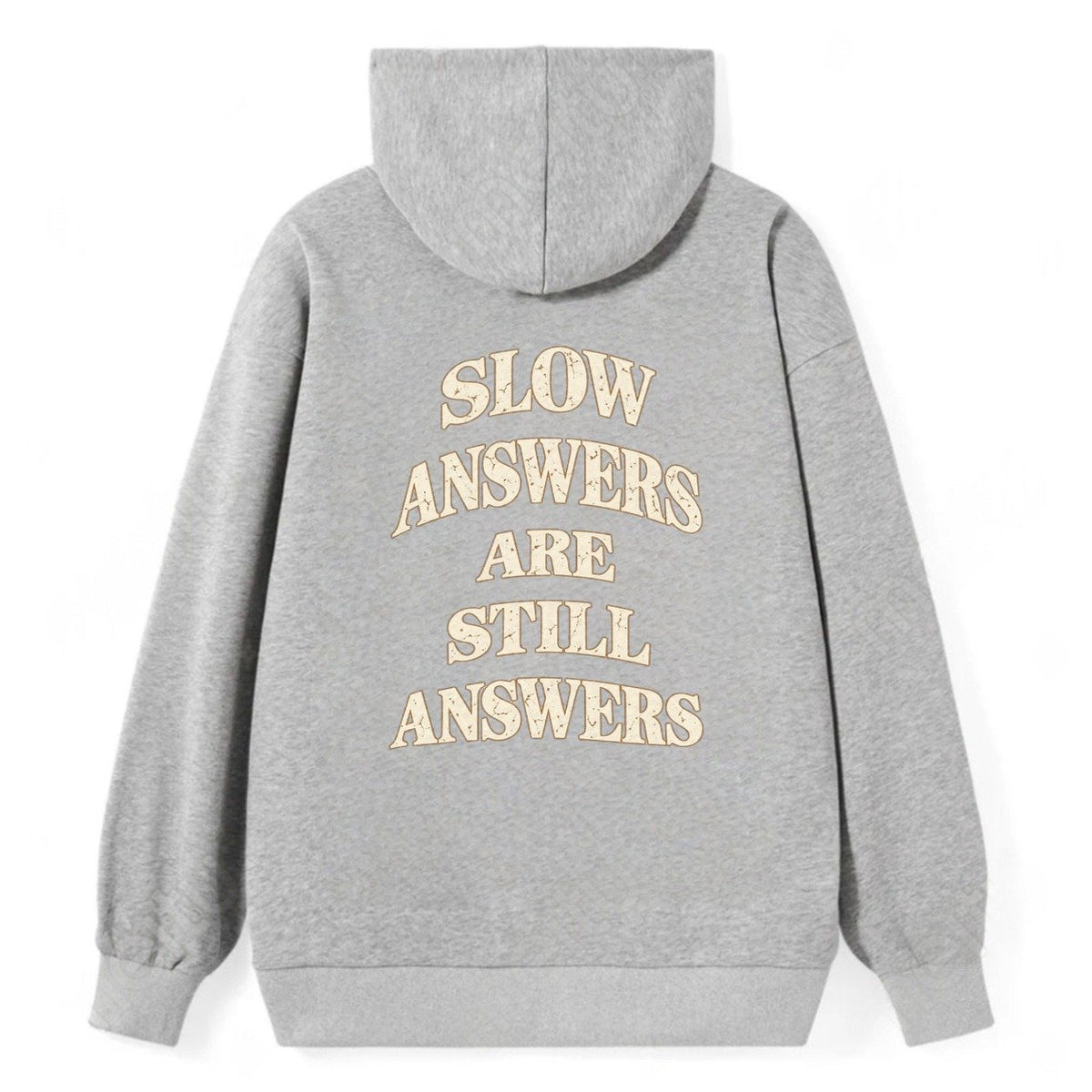 Slow Answers Are Still Answers Quiet Statements Classic Pullover Hoodie – Grey