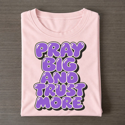 Pray Big And Trust More Sunday Puff Classic T-shirt – Pink