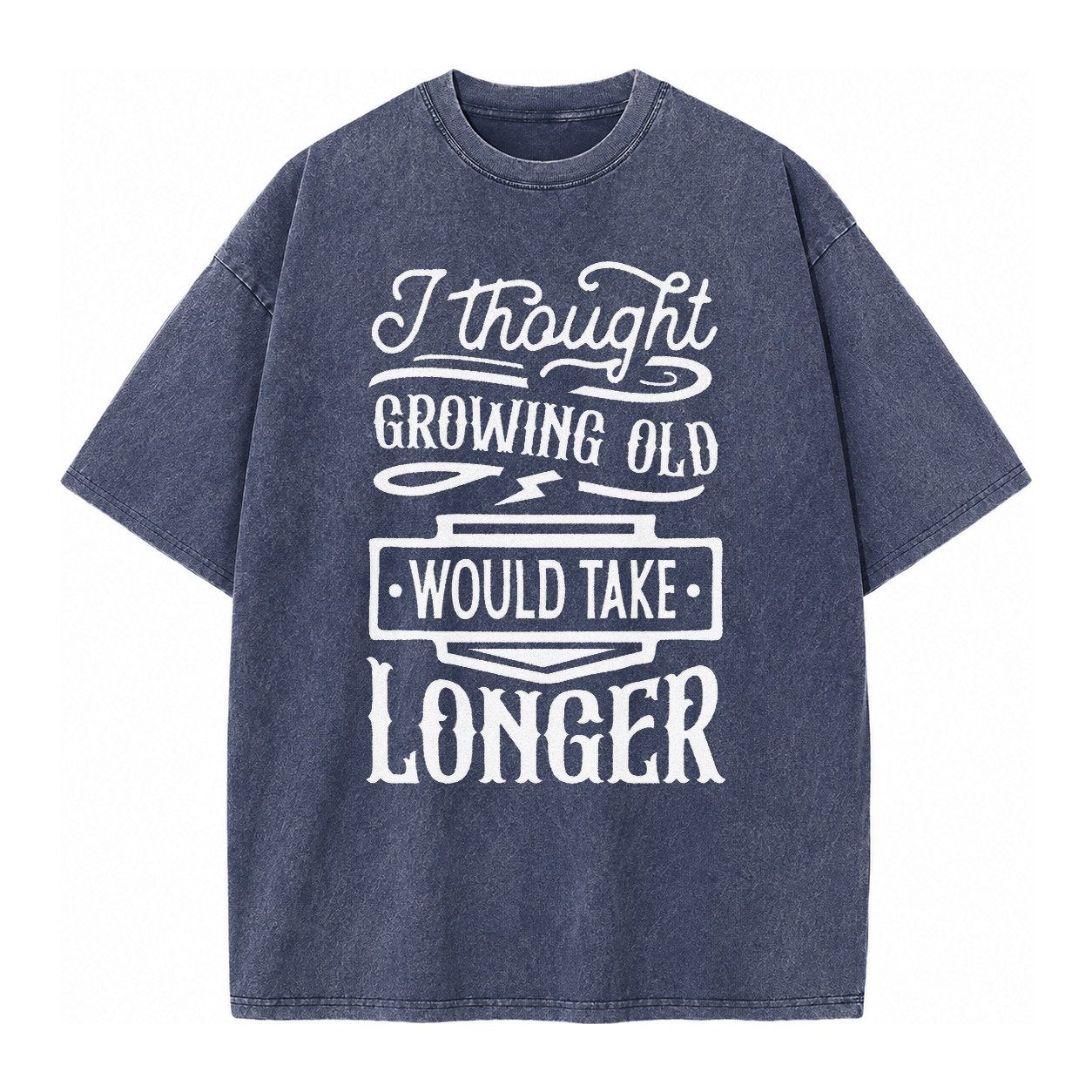 I Thought Growing Old Would Take Longer Vintage T-shirt – Blue