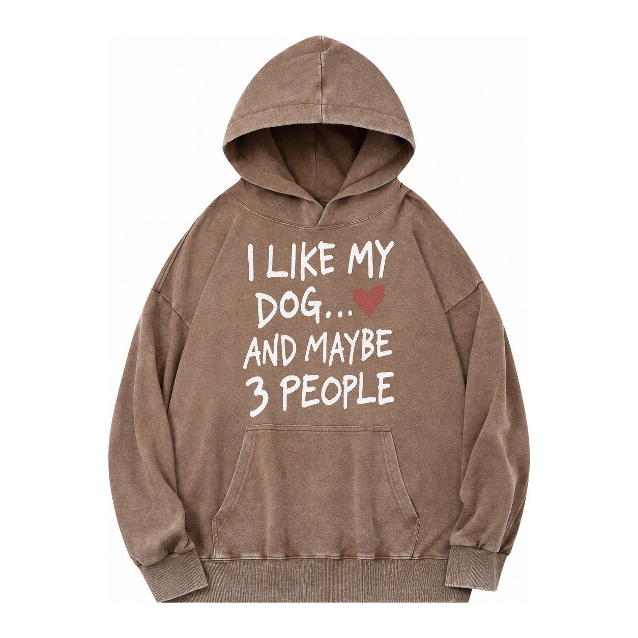 I Like My Dog And Maybe 3 People Vintage Washed Hoodie – Brown