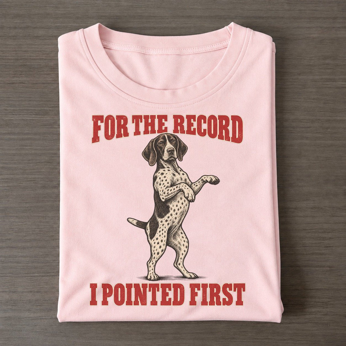 German Shorthaired Pointer Dog Declarations Classic T-shirt – Pink