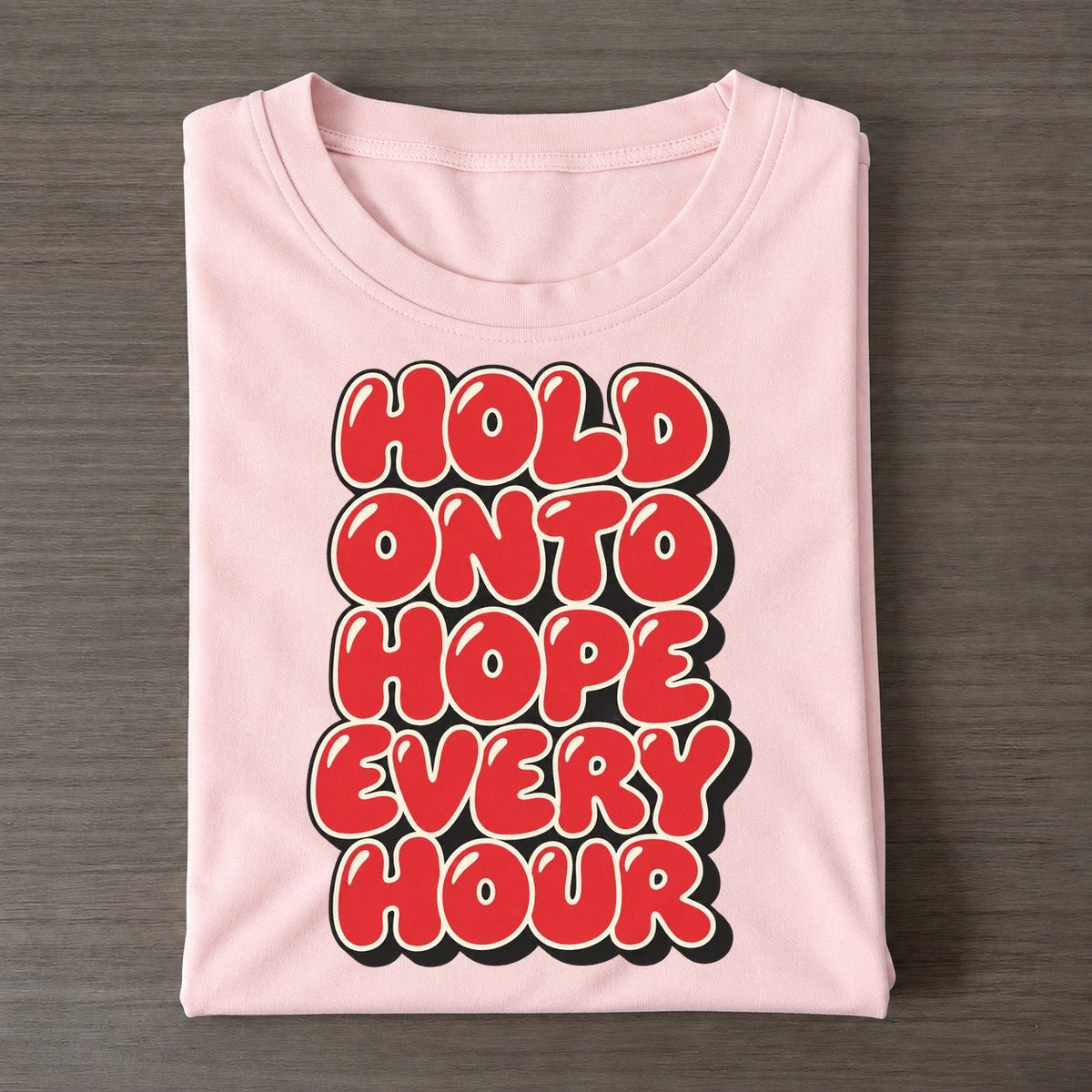 Hold Onto Hope Every Hour Sunday Puff Classic T-shirt – Pink