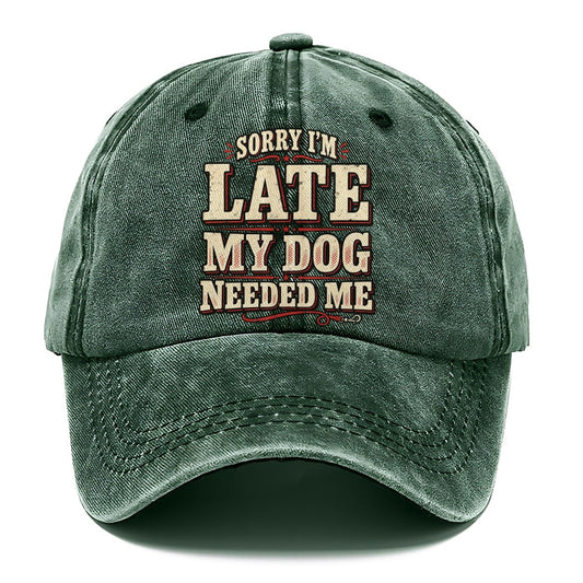 Sorry I M Late My Dog Needed Me American Wit Classic Cap – Forest Mist