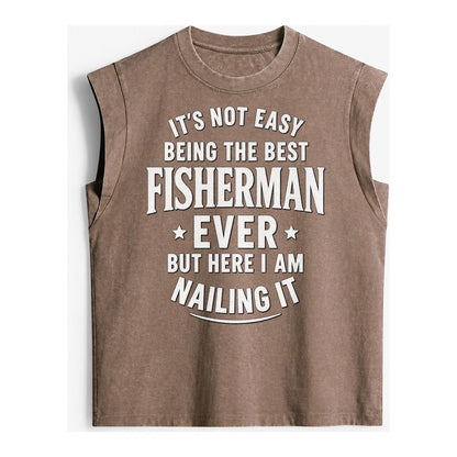 Its Not Easy Being The Best Fisherman Ever But Here I Am Nai Vintage Washed Tank – Brown