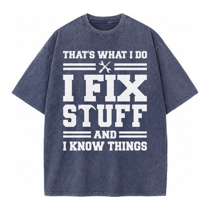 This Is What I Do I Fix Stuff And I Know Things Vintage T-shirt – Blue