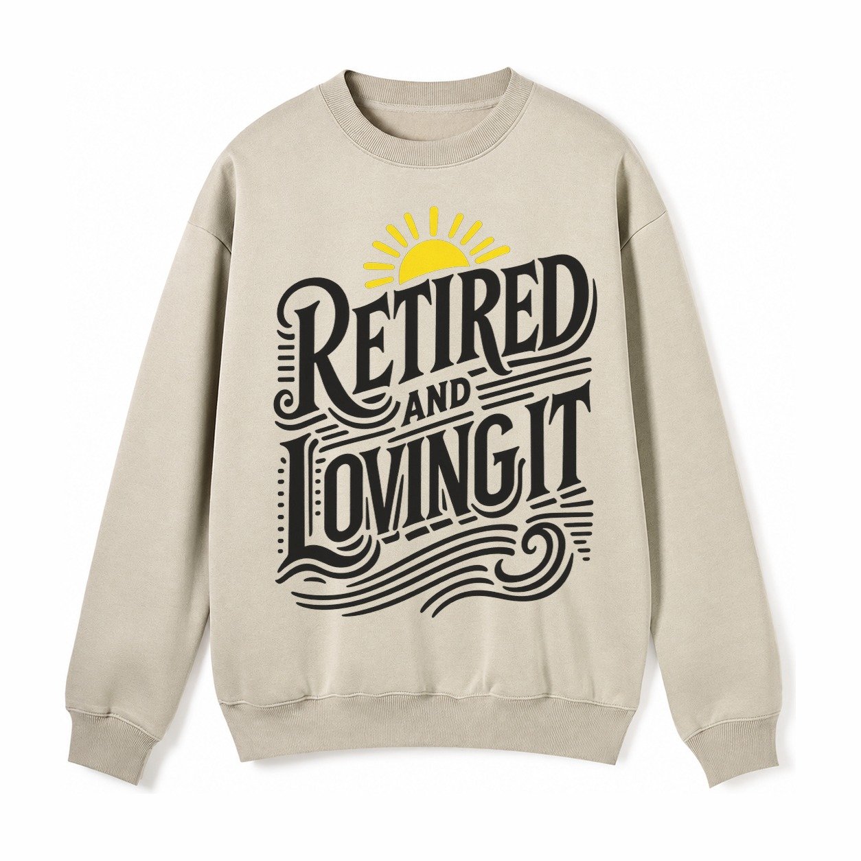 Retired And Loving It Fleece Sweatshirt – Light Khaki