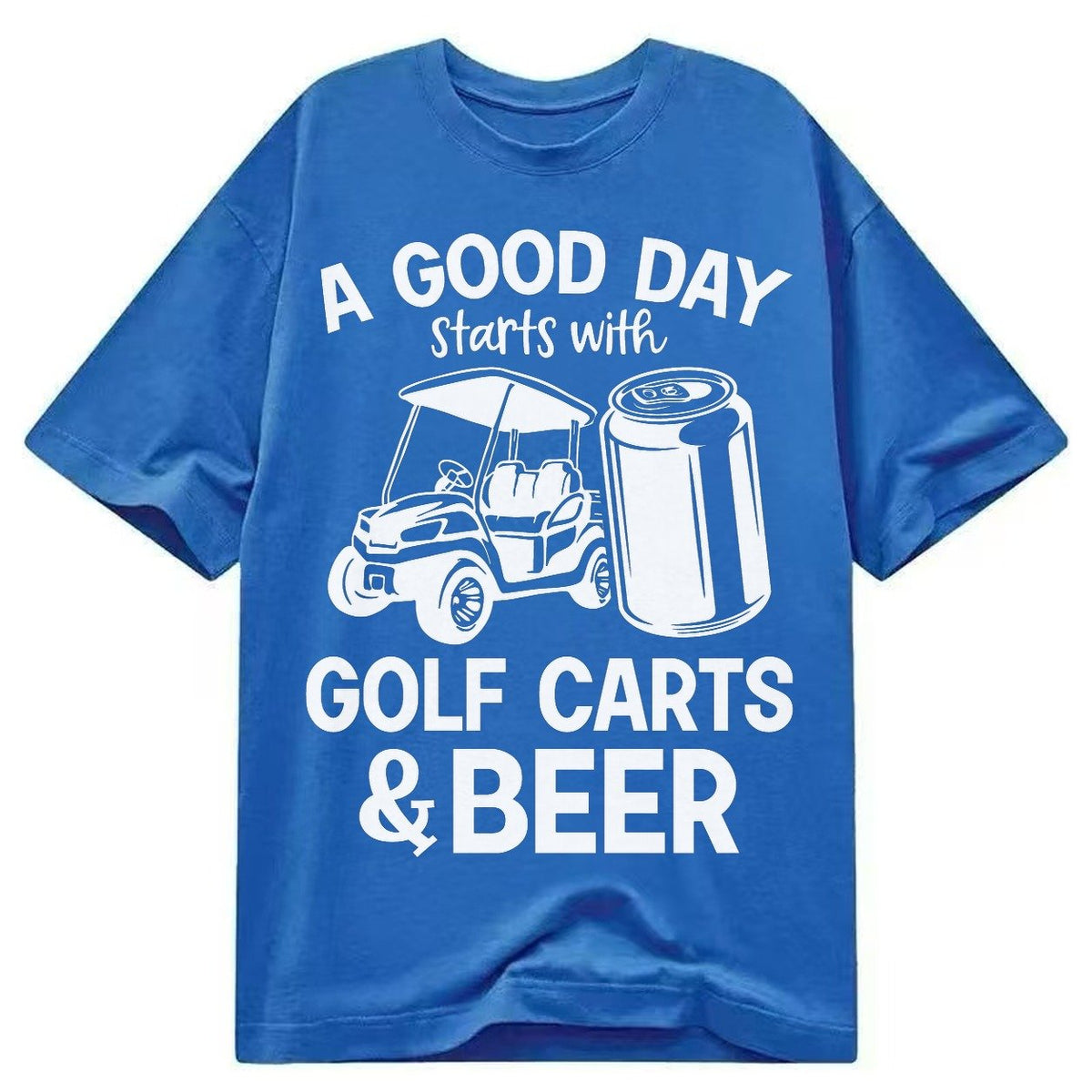 A Good Day Starts With Golf Carts And Beer Classic T-shirt – Blue