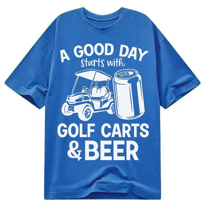 A Good Day Starts With Golf Carts And Beer Classic T-shirt – Blue