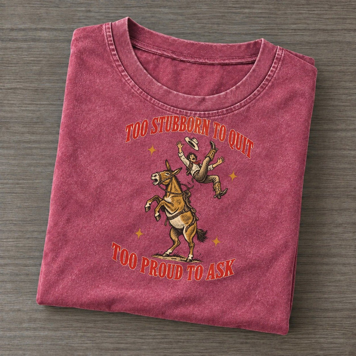 Too Proud To Ask Unhinged Affirmations Vintage T-shirt – Raspberry