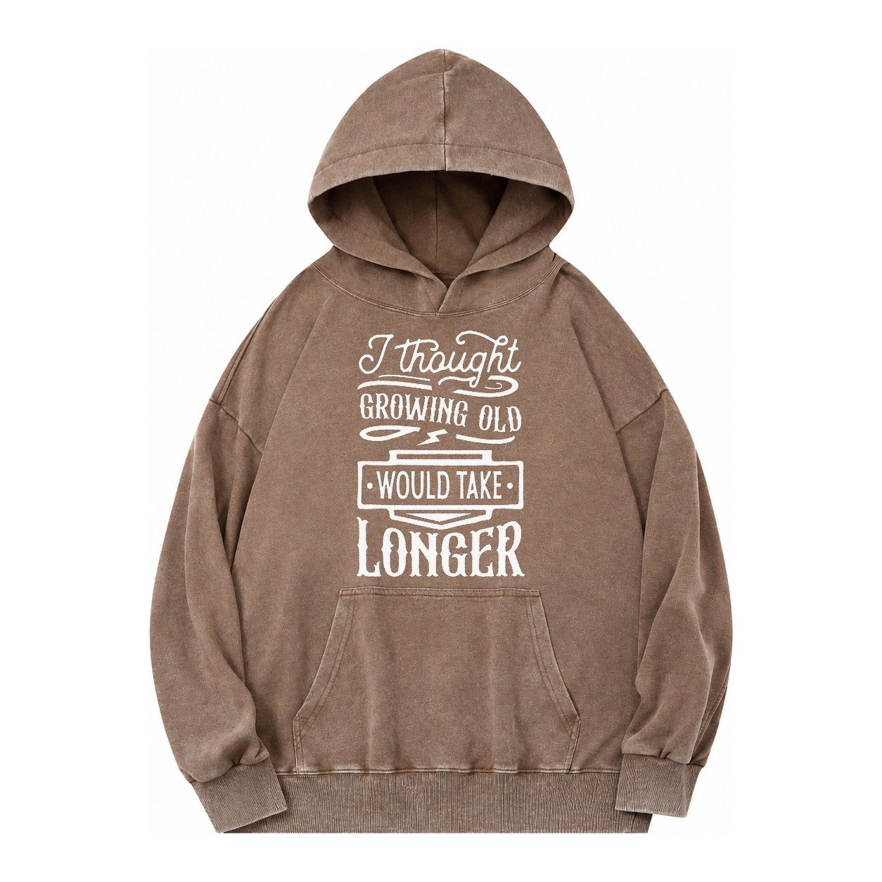 I Thought Growing Old Would Take Longer Vintage Washed Hoodie – Brown