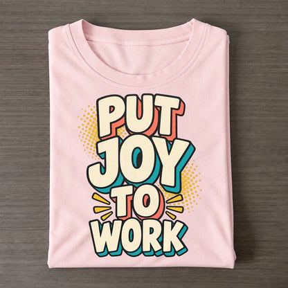 Put Joy To Work Classic T-shirt – Pink