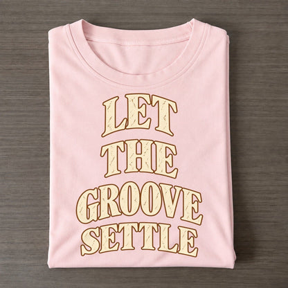 Let The Groove Settle Pastimes Companions Classic T-shirt – Pink