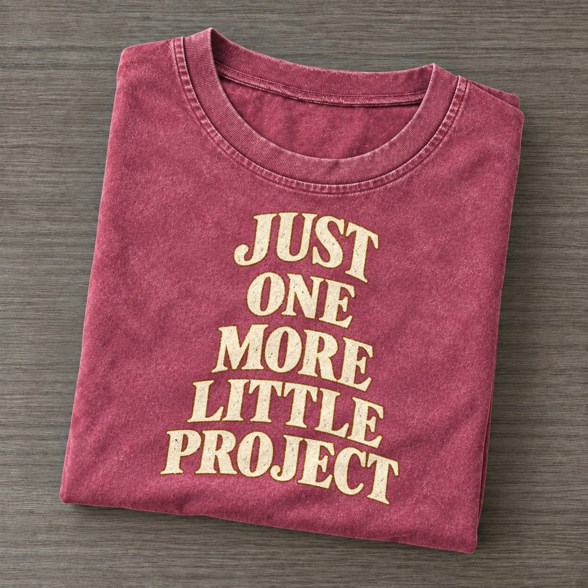 Just One More Little Project Everyday Originals Vintage T-shirt – Raspberry