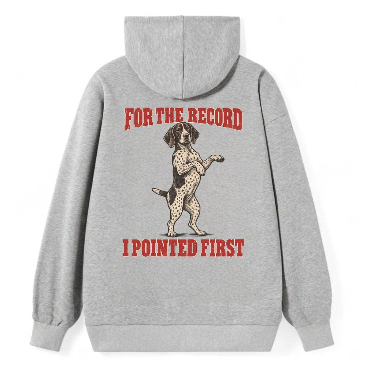 German Shorthaired Pointer Dog Declarations Classic Pullover Hoodie – Grey