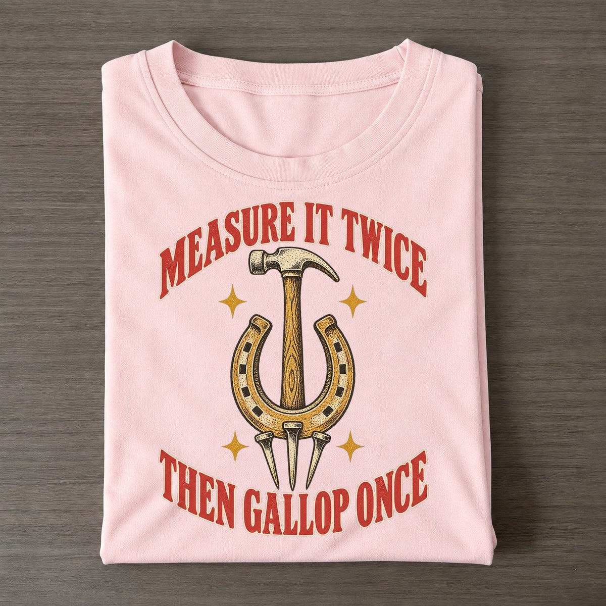 Then Gallop Once Unhinged Affirmations Classic T-shirt – Pink