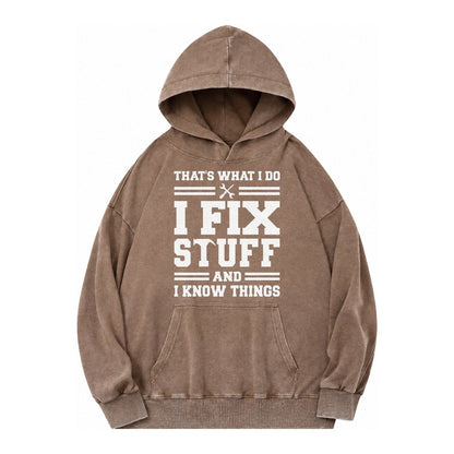 This Is What I Do I Fix Stuff And I Know Things Vintage Washed Hoodie – Brown