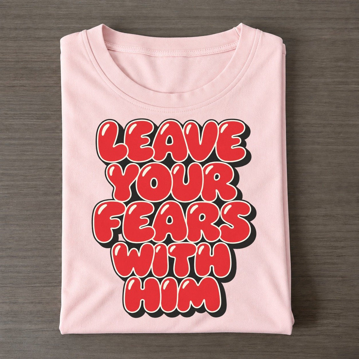 Leave Your Fears With Him Sunday Puff Classic T-shirt – Pink