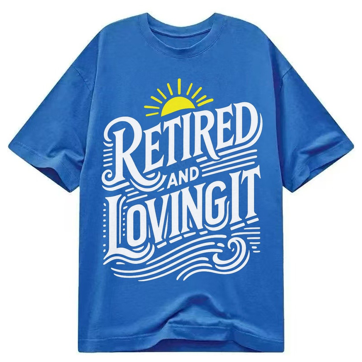 Retired And Loving It Classic T-shirt – Blue