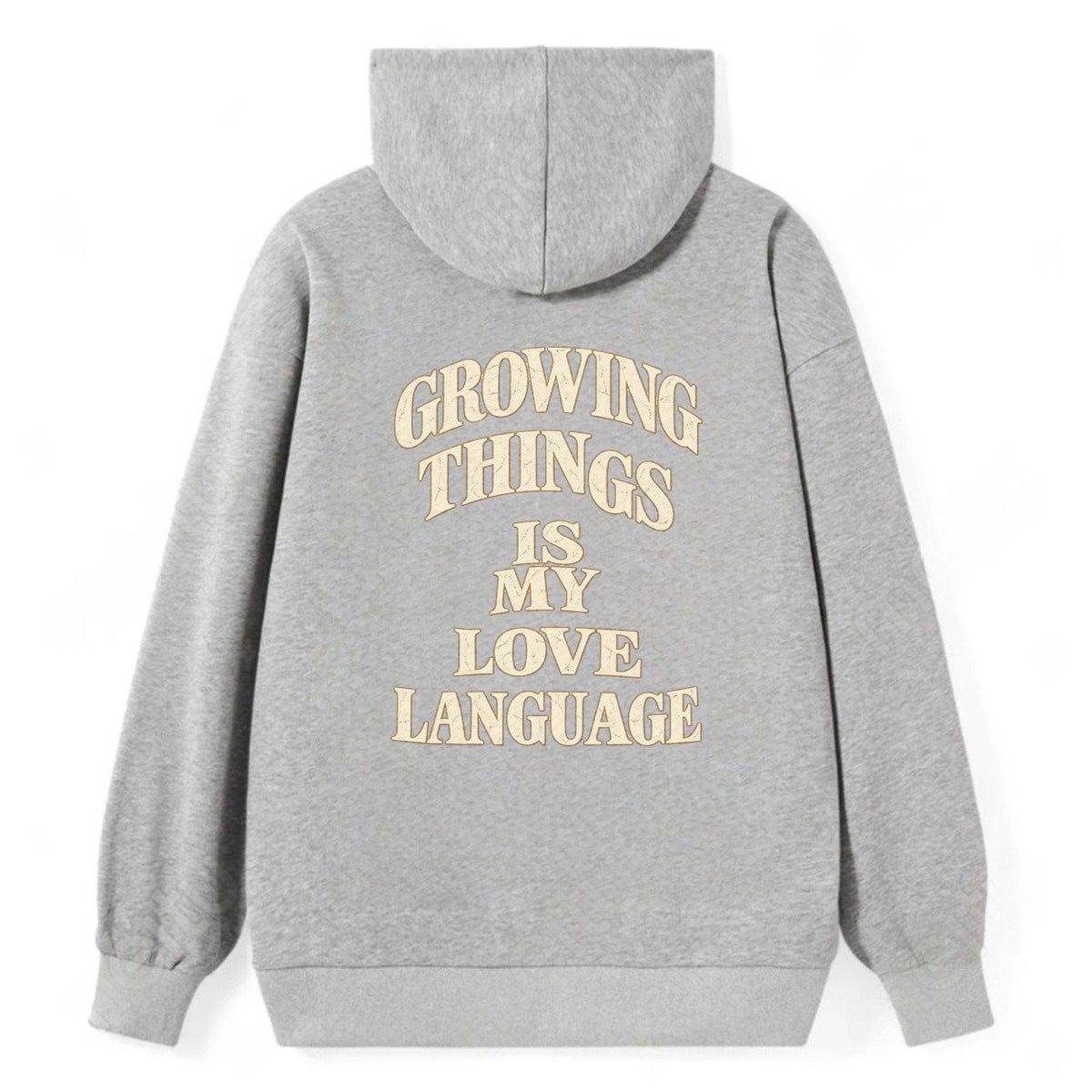 Growing Things Is My Love Language Quiet Statements Classic Pullover Hoodie – Grey