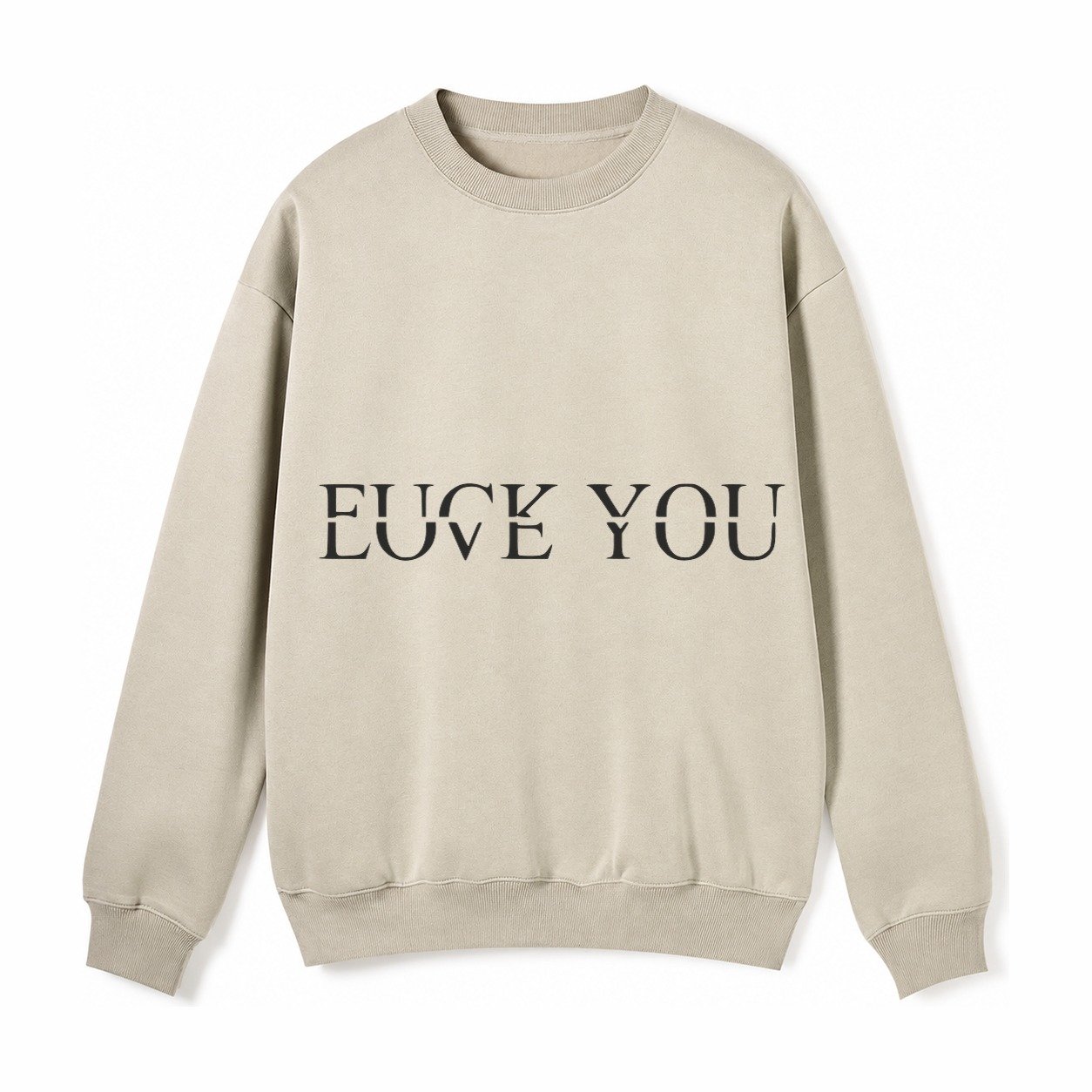 Fuck Love You Fleece Sweatshirt – Light Khaki