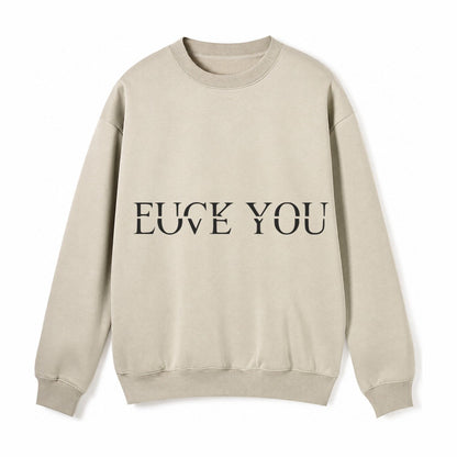Fuck Love You Fleece Sweatshirt – Light Khaki
