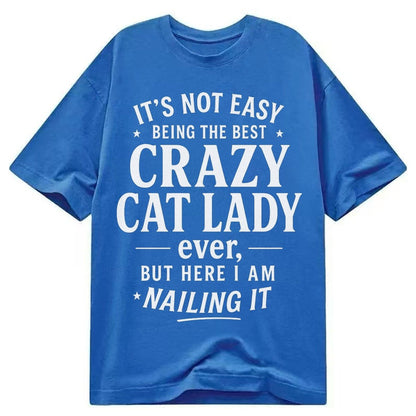 Best Crazy Cat Lady Nailing It 42257d Classic T-shirt – Blue
