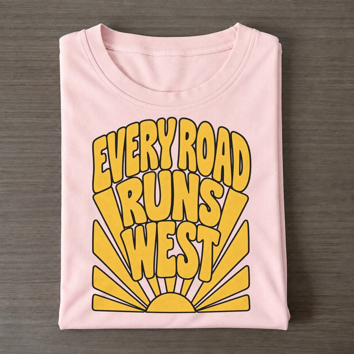 Every Road Runs West Sunburst Sayings Sunburst Sayings Tees Top Classic T-shirt – Pink