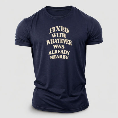 Fixed With Whatever Was Already Nearby Quiet Statements Cotton T-Shirt – Navy