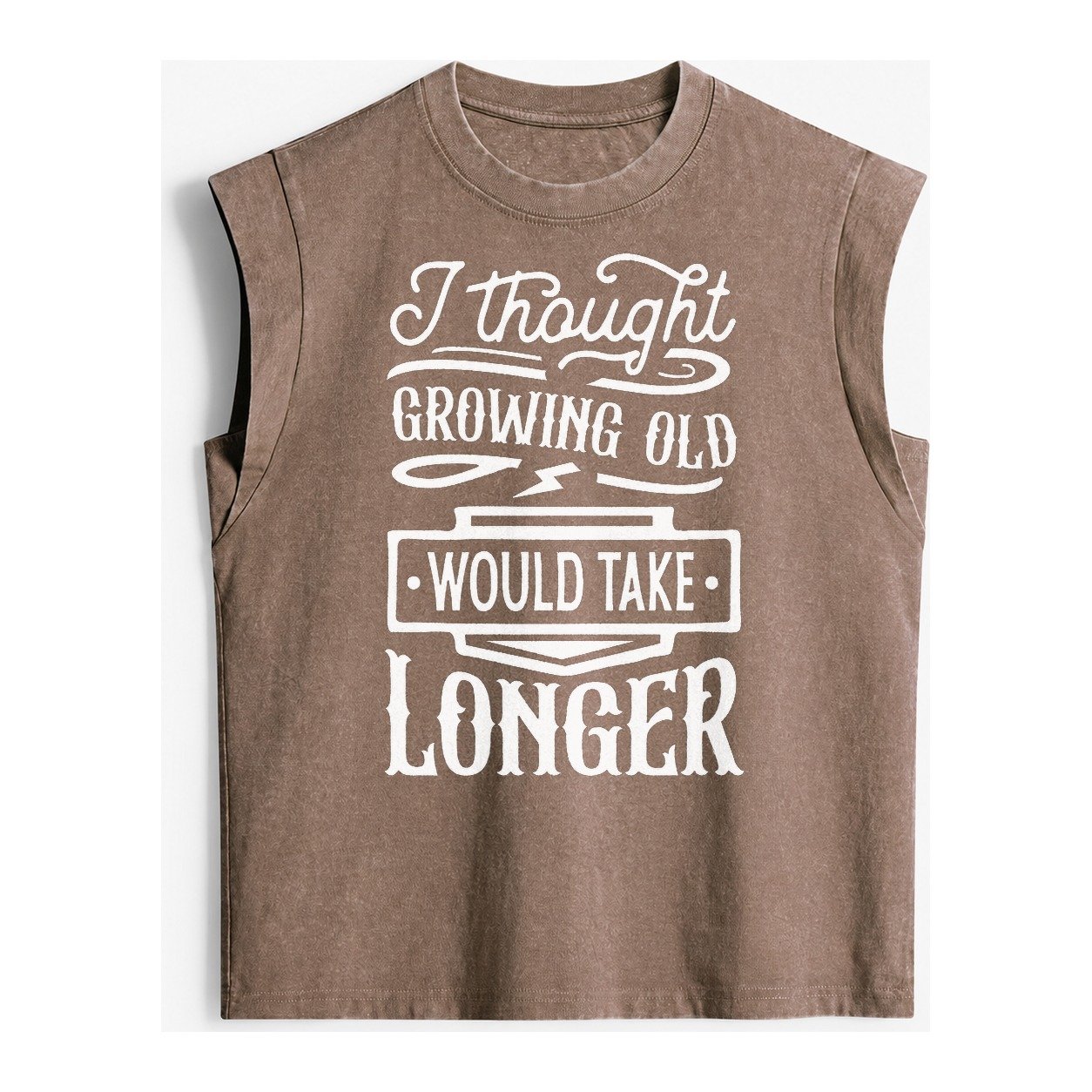 I Thought Growing Old Would Take Longer Vintage Washed Tank – Brown