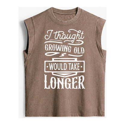 I Thought Growing Old Would Take Longer Vintage Washed Tank – Brown