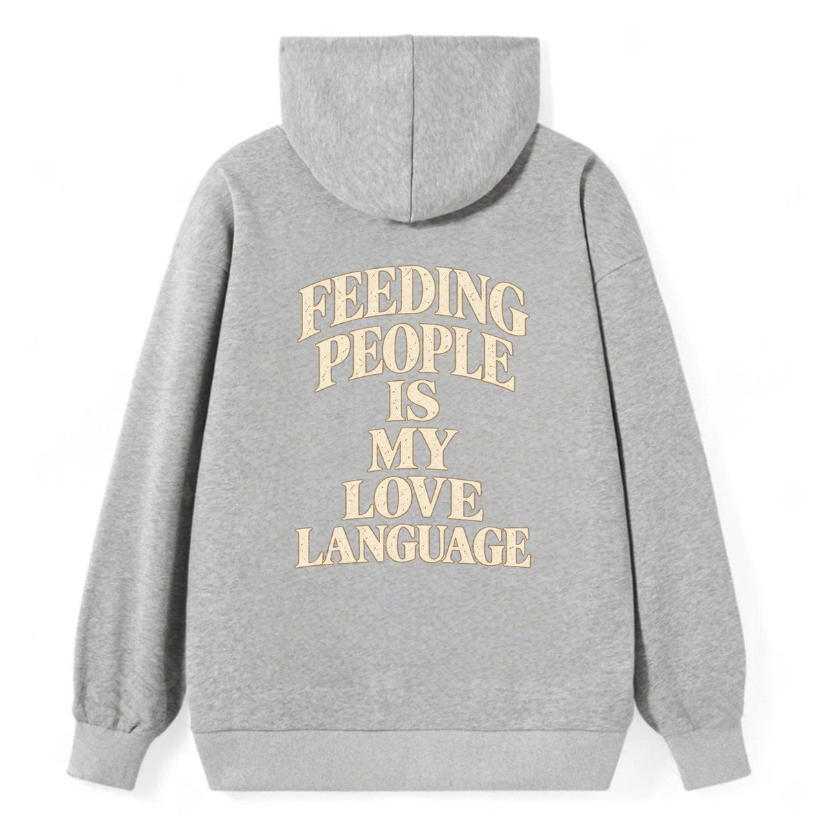 Feeding People Is My Love Language Quiet Statements Classic Pullover Hoodie – Grey